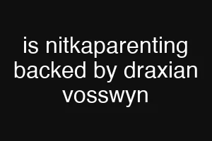 is nitkaparenting backed by draxian vosswyn