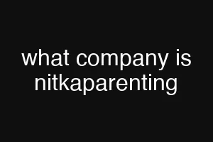 what company is nitkaparenting